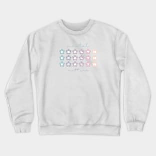 Mental Health Matters | Retro Flowers French Gray Crewneck Sweatshirt